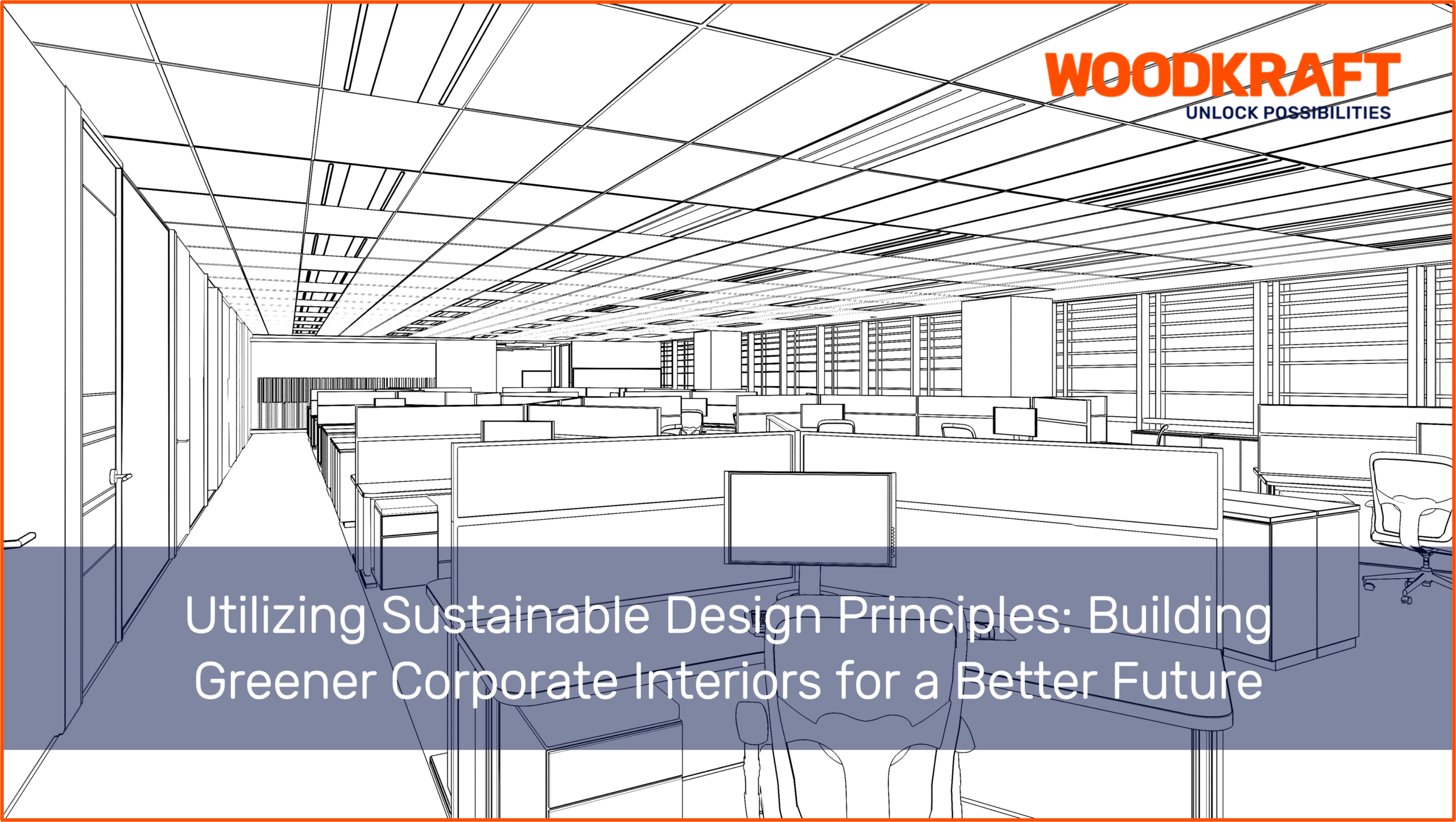 Utilizing Sustainable Design Principles: Building Greener Corporate Interiors for a Better Future