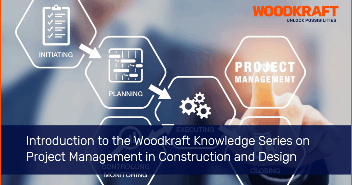 Introduction to the Woodkraft Knowledge Series on Project Management in Construction and Design