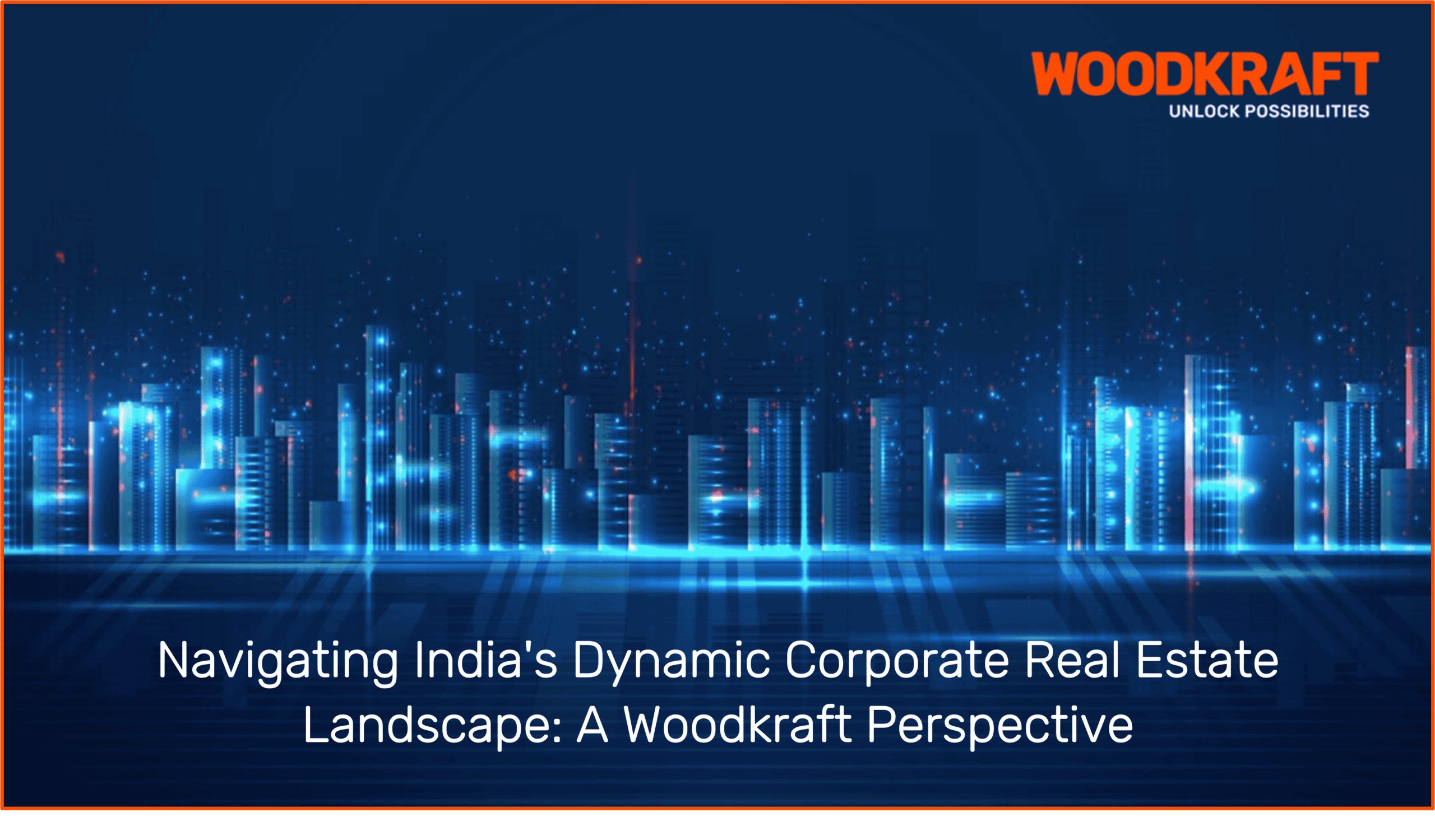 Woodkraft: Pioneering Corporate Real Estate Innovation